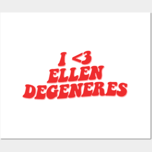 I LOVE ELLEN DEGENERES Posters and Art